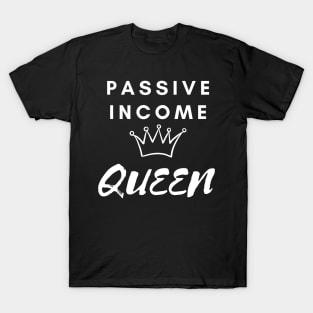 Passive Income Queen T-Shirt